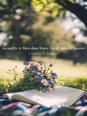 cover image of Accueillir le Bien dans Votre Vie ce Mois de Janvier
